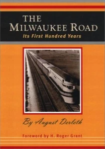The Milwaukee Road: Its First Hundred Years by Derleth, August Train Book - Picture 1 of 1