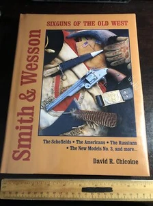 Smith & Wesson Sixguns of the Old West by David Chicoine - Picture 1 of 2
