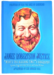Scarce James Robertson Justice What's The Bleeding Time A Biography James Hogg - Picture 1 of 17