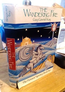 Kay THE WANDERING FIRE : THE FIONAVAR TAPESTRY - BOOK TWO 1st Edition HC Book - Bild 1 von 1