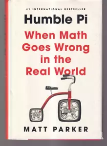 HUMBLE PI: WHEN MATH GOES WRONG IN THE REAL WORLD by Matt Parker (2020 HC){X4} - Imagen 1 de 3