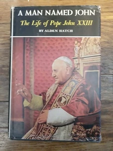 Ein Mann namens Johannes Das Leben des Papstes Johannes XXIII von Alden Hatch 1963 HC/DJ katholisch - Bild 1 von 5