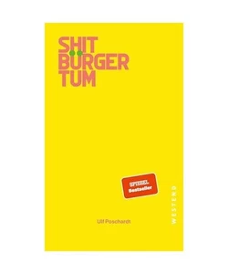 Shitbürgertum, Poschardt, Ulf - Bild 1 von 1