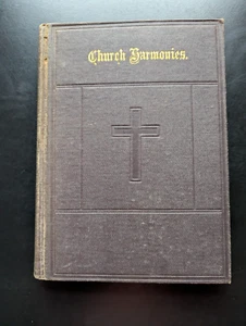 Church Harmonies 1884 Hymns & Tunes Scarce Antique Music Worship Scarce Book HC - Imagen 1 de 10