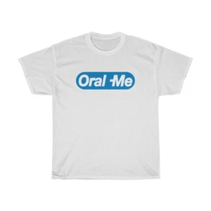 Oral Me Adult Unisex Heavy Cotton Tee - Picture 1 of 24