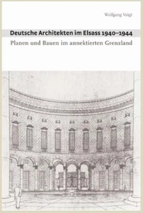Buch: Deutsche Architekten im Elsass 1940-1944, Voigt, Wolfgang, 2012, Wasmuth - Bild 1 von 1