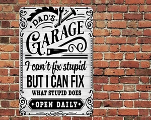 DADS Garage Sign Metal Aluminum 8"x12" Cant Fix But Stupid Can Fix What Does - Picture 1 of 1