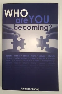 Who Are You BECOMING? by Jonathan Fanning (2014, Trade Paperback) Book Only - Picture 1 of 9