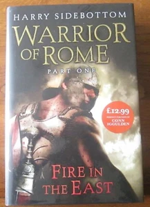 Warrior of Rome I: Fire in the East by Harry Sidebottom (Hardcover, 2008) SIGNED - Imagen 1 de 11