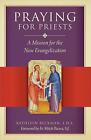 Praying for Priests: An Urgent Call for the Salvation of Souls by Kathleen Beckm
