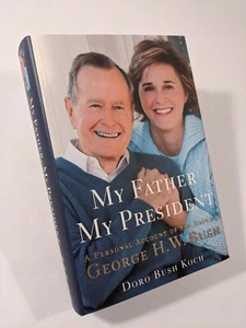My Father, My President by Doro Bush Koch (HC/DJ) - Foto 1 di 8