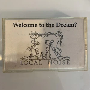 Local Noise Welcome To The Dream (Cassette) 1990 Indie - Picture 1 of 2