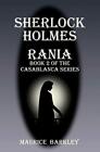 Sherlock Holmes Rania: Book 2 Of The Casablanca. Barkley, Taylor<|