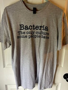 Mens Tshirt Funny L Gildan Soft”Bacteria: The Only Culture Some People Know”NWOT - Picture 1 of 11