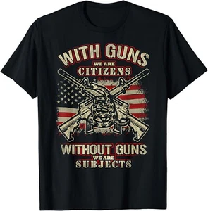 Fun With Guns We Are Citizens T-shirt, American Flag Shirts Gift Unisex T-Shirt - Picture 1 of 3