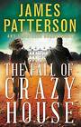The Fall of Crazy House - Hardcover By Patterson, James - GOOD