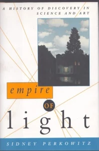 Empire of Light: A History of Discovery in Science and Art by Sidney Perkowitz - Imagen 1 de 1