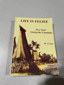 Life in Feejee: 5 Years Among the Cannibals by a Lady (Mary Wallis) Fiji Reprint - Picture 1 of 3