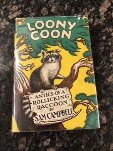 Loony Coon : Antics Of A Rollicking Raccoon By Sam Campbell - Picture 1 of 7