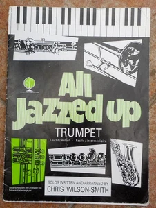 ALL JAZZED UP - TRUMPET & PIANO (inc part) - Chris Wilson Smith: BRASS WIND - Picture 1 of 3