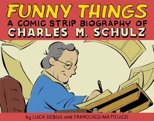 Funny Things: A Comic Strip Biography of Charles M. Schulz tapa dura L7 - Imagen 1 de 5