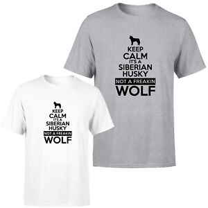 Keep Calm Its A Siberian Husky Not A Freakin Wolf Unisex T Shirt Dog Quote Tee