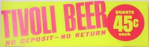 Letrero de cerveza Tivoli - Sin depósito - Sin devolución - Cuartos de galón 45c cada uno - Imagen 1 de 2