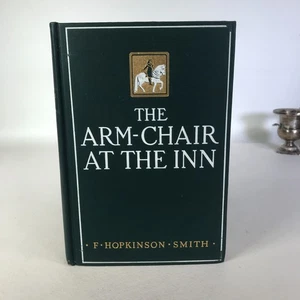 F. Hopkinson Smith, "The Arm-Chair at the Inn" Amer. First Ed, Hardcover 1912 - Imagen 1 de 6