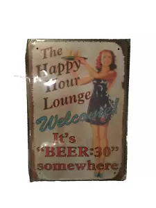 THE HAPPY HOUR LOUNGE Welcome It’s “BEER:30” Somewhere Tin Wall Plaque BNWTS - Picture 1 of 1