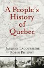 Une histoire populaire du Québec - Lacoursière, Jacques ; Philpot, Robin, livre de poche