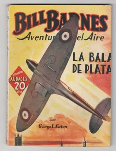 BILL BARNES HOMBRES AUDACES MOLINO LA BALA DE PLATA 1939 SPANISH PULP - Picture 1 of 1