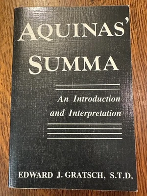 Aquinas' Summa  An Introduction and Interpretation by Edward J. Gratsch 1985 VG+ - Image 1 of 4
