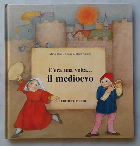 Editrice Piccoli C'ERA UNA VOLTA...IL MEDIOEVO - I° edizione 1989 - Foto 1 di 3