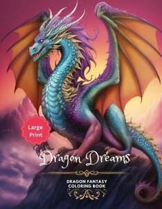 Dragon Dreams : un livre de coloriage fantastique détaillé pour les amoureux des dragons : gros caractères b
