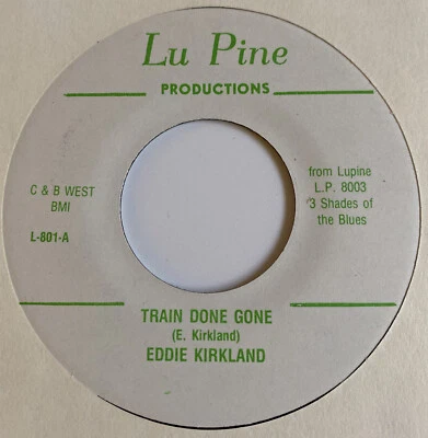 Eddie Kirkland 45 Train Done Gone / I Tried NEW Lu Pine 801 unplayed Foto 1 de 3