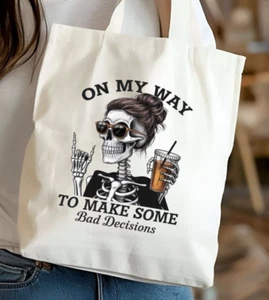 Skeleton Gothic Way Bad Decisions Fun Tote Canvas Bag Gift Xmas Stocking Filler - Picture 1 of 2