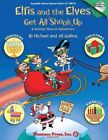 Elfis and the Elves Get All Shook Up : A Holiday Musical Adventure, Paperback...