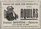 PUBBL.1919 FANALI AD OLIO PER BICICLETTA AQUILAS FRATELLI SANTINI FERRARA