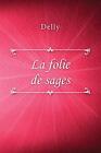 La folie de sages.by Delly  New 9781729727997 Fast Free Shipping<|