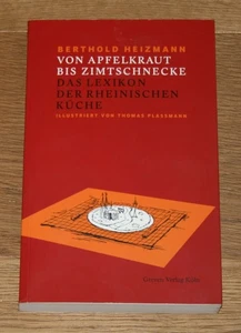 Von Apfelkraut bis Zimtschnecke. Das Lexikon der rheinischen Küche. Heizmann, Be - Bild 1 von 1