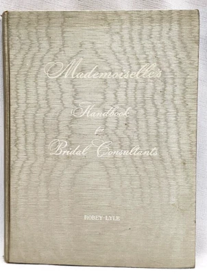 1946 Lyle MADEMOISELLE'S HANDBOOK FOR BRIDAL CONSULTANTS,Event Planning,Weddings - Image 1 of 4