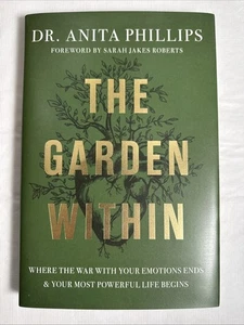 The Garden Within: Where the War with Your Emotions Ends Anita Phillips New HC - Imagen 1 de 5