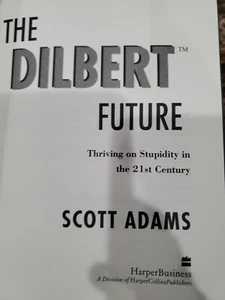 The Dilbert Future: Thriving on Stupidity in the 21st Century - Very Good - Picture 1 of 15