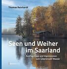 Reinhardt, T-Seen Und Weiher Im Saarland - (German Import) Book NEW
