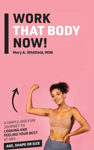 Work That Body Now!: Looking and Feeling Your Best at Any Age, Shape or Size - Foto 1 di 12