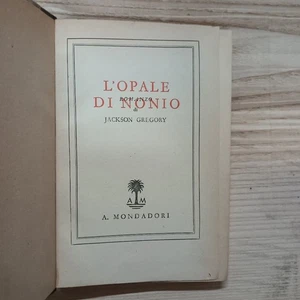 Jackson Gregory, L'opale di nonio, Mondadori, 1935 - Foto 1 di 3