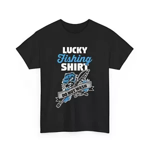 Fishing Lover | Fisherman | Lucky Fishing Shirt Do Not Wash T-Shirt - Picture 1 of 15