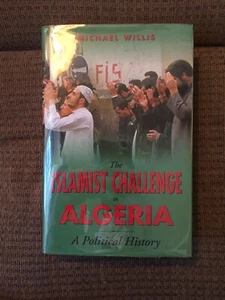 The Islamist Challenge In Algeria A Political History Willis African Islam Book - Picture 1 of 12