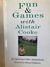 Fun And Games By Alistair Cooke Hardback First Edition Vg Condition