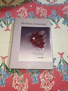 The Heart of Listening:  A Visionary Approach to... by Hugh Milne (1998, HC) - Picture 1 of 13